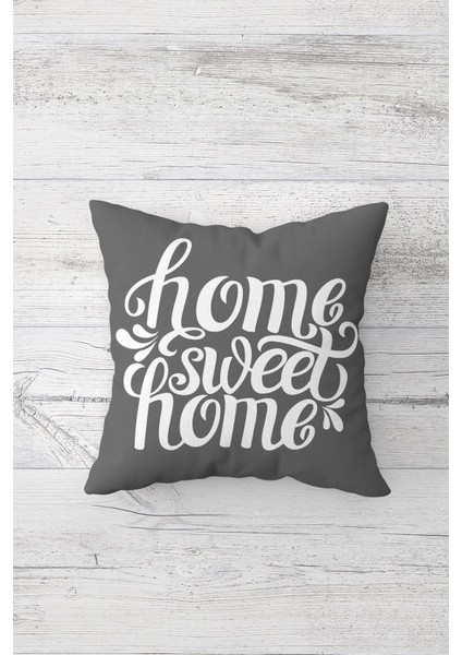 Gri Home Sweet Home Çift Tarafı Baskılı Gizli Fermuarlı Yastık Kılıfı Kırlent Koltuk Yastık Kılıfı