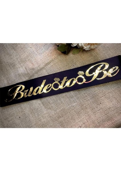 Bride To Be Bekarlığa Veda Siyah Gold Parlak Kuşak