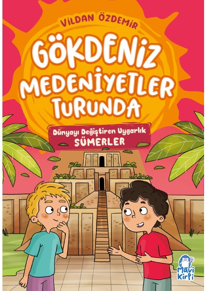 Dünyayı Değiştiren Uygarlık - Gökdeniz Medeniyetler Turunda - 3. Sınıf Hikaye Seti