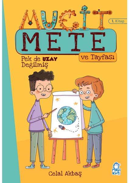 Mucit Mete ve Tayfası Pek De Uzay Değilmiş - Celal Akbaş
