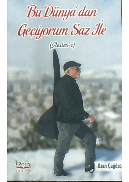 Bu Dünya’dan Geçiyorum Saz İle - Ozan Çağdaş