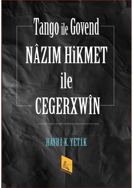 Nazım Hikmet İle Cegerxwin - Hayri K. Yetik