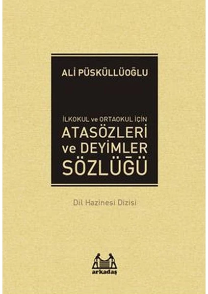 İlköğretim İçin Atasözleri Ve Deyimler Sözlüğü - Ali Püsküllüoğlu