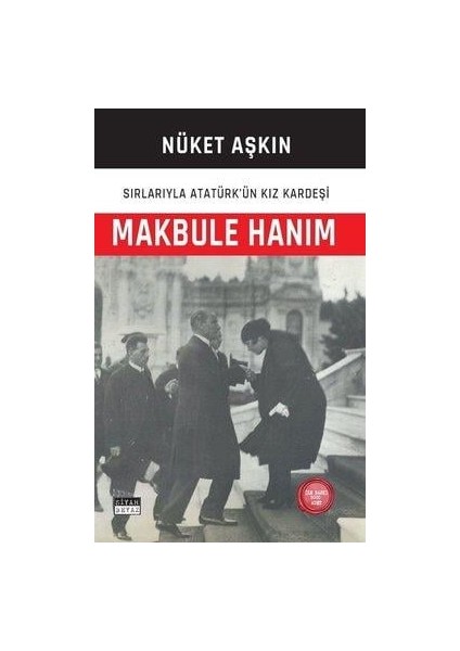 Makbule Hanım: Sırlarıyla Atatürk'ün Kız Kardeşi