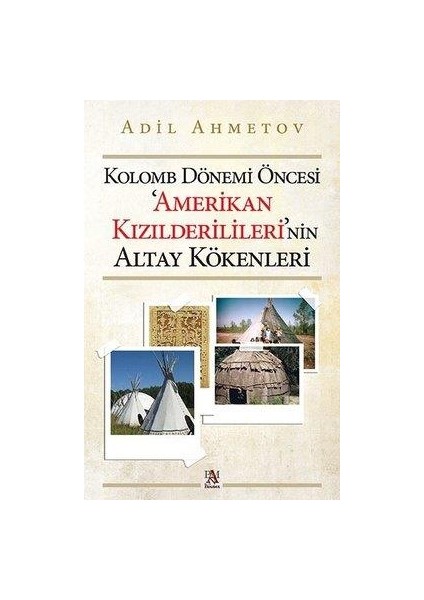 Kolomb Dönemi Öncesi Amerikan Kızılderilileri'nin Altay Kökenleri