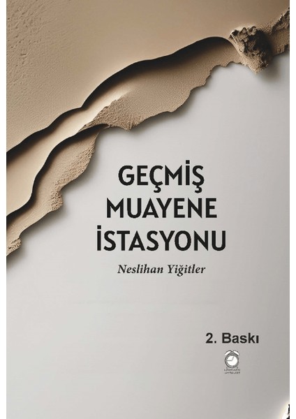 Geçmiş Muayene İstasyonu - Neslihan Yiğitler