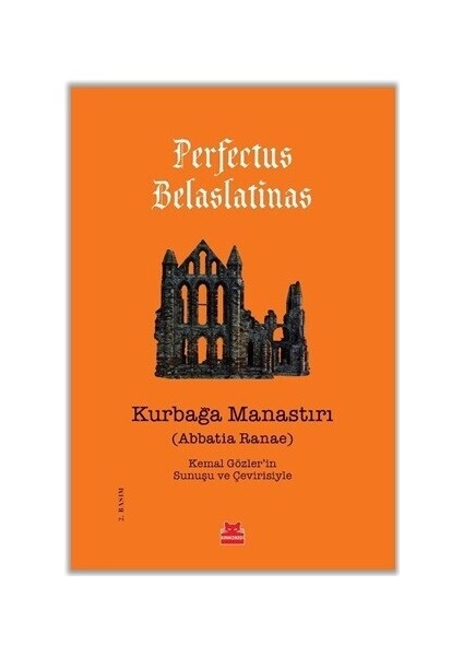 Kurbağa Manastırı - Perfectus Belaslatinas