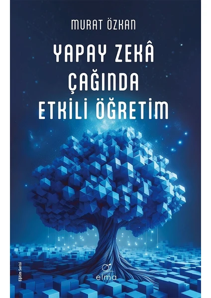 Yapay Zekâ Çağında Etkili Öğretim - Murat Özkan