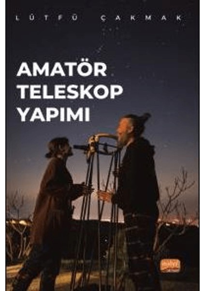 Amatör Teleskop Yapımı - Lütfü Çakmak