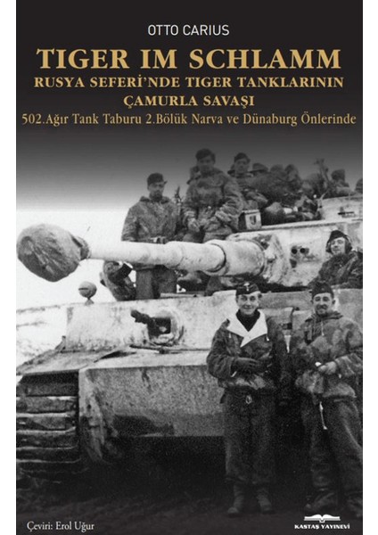 Tiger İm Schlamm Rusya Seferi’nde Tiger Tanklarının Çamurla Savaşı - Otto Carius