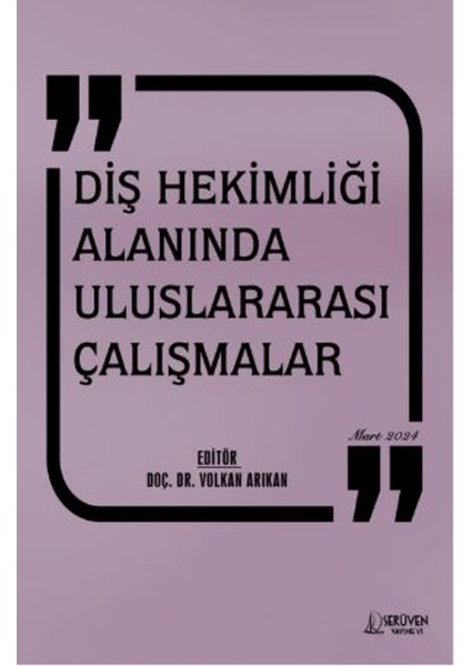 Diş Hekimliği Alanında Uluslararası Çalışmalar 2024 - Volkan Arıkan