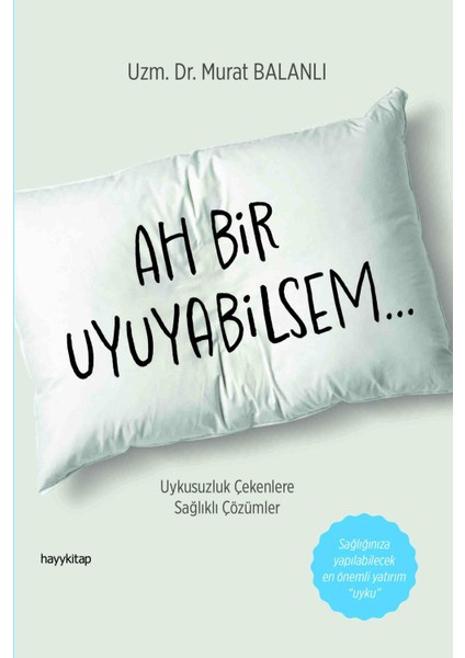 Ah Bir Uyuyabilsem…