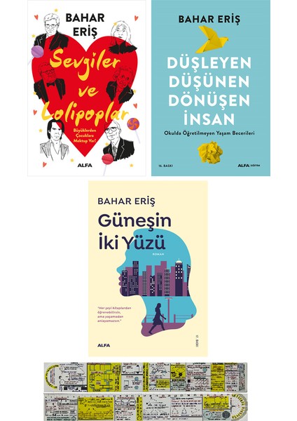 Sevgiler ve Lolipoplar - Güneşin İki Yüzü - Düşleyen Düşünen Dönüşen İnsan - 3 Kitap - Bahar Eriş + Matematik Öğreten Cetvel