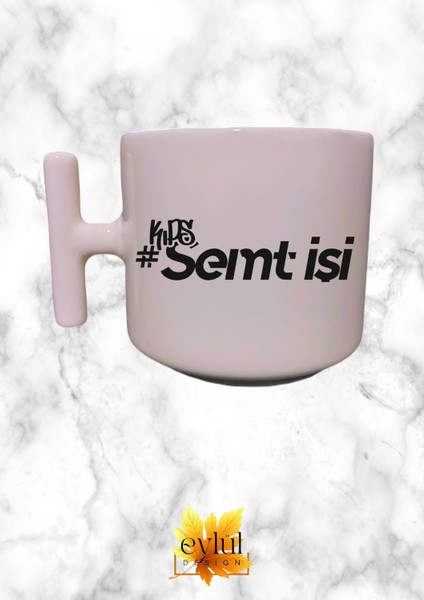 Kıps Semt Işi Yazılı Eğlenceli Krem Rengi T Saplı Özel Tasarım Baskılı T Kupa Bardak