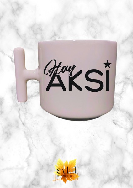 Hay Aksi Yazılı Eğlenceli Krem Rengi T Saplı Özel Tasarım Baskılı T Kupa Bardak