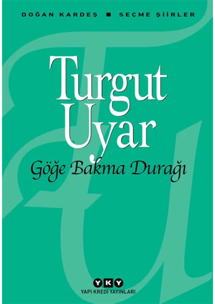 Göğe Bakma Durağı - Turgut Uyar