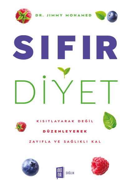 Sıfır Diyet / Kısıtlayarak Değil Düzenleyerek Zayıfla ve Sağlıklı Kal - Dr. Jimmy Mohamed