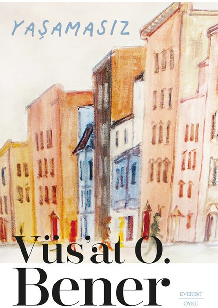 Yaşamasız - Vüs'at O. Bener