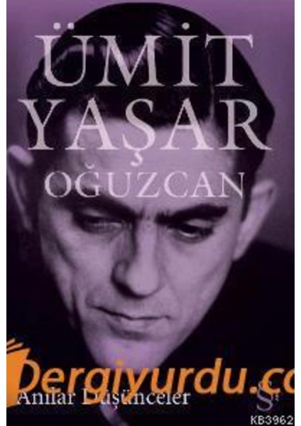 Anılar Düşünceler - Ümit Yaşar Oğuzcan