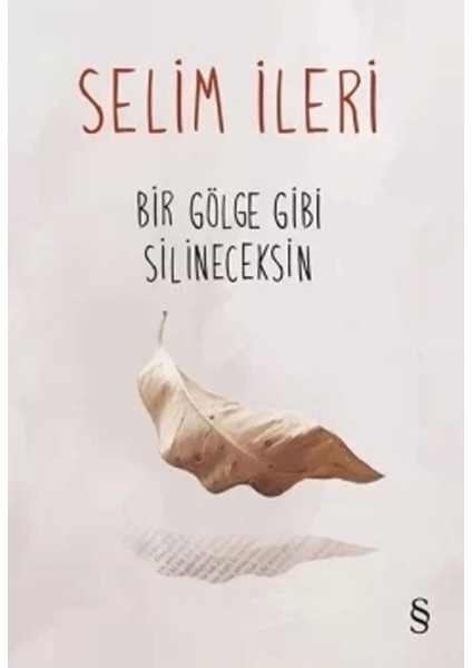 Bir Gölge Gibi Silineceksin - Selim İleri