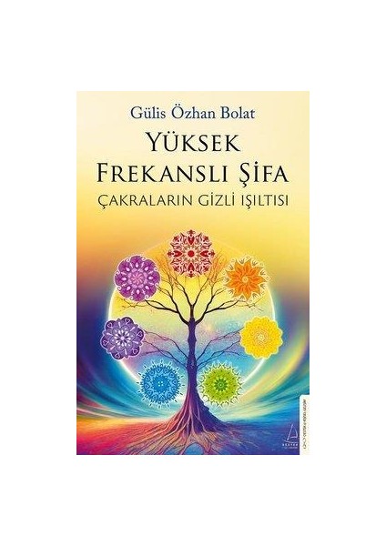Yüksek Frekanslı Şifa - Çakraların Gizli Işıltısı