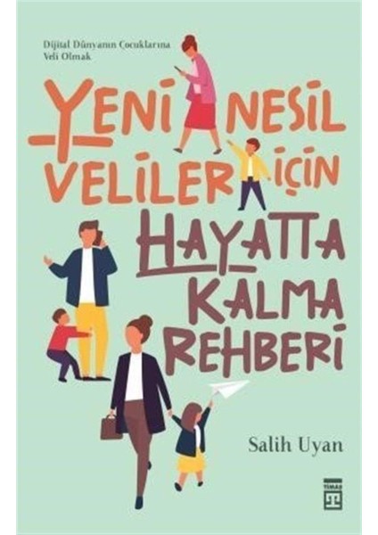 Yeni Nesil Veliler İçin Hayatta Kalma Rehberi