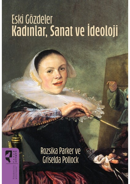 Eski Gözdeler Kadınlar, Sanat ve İdeoloji