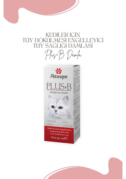 Plus + B Multivitamin Damla 50 ml Kediler Için Tüy Sağlığı Damlası