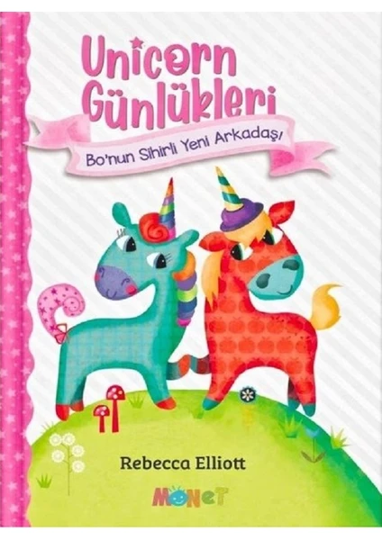 Unicorn Günlükleri Bo'nun Sihirli Yeni Arkadaşı - Rebecca Elliott