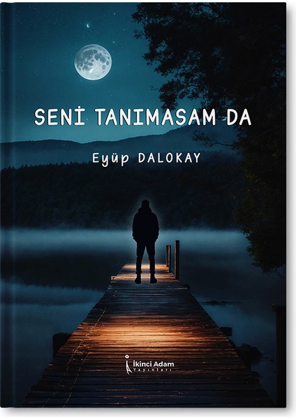 Seni Tanımasam Da - Eyüp Dalokay