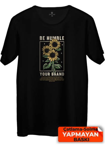 Be Humble Your Brahd Baskılı Tişört (Rgl-Krsk)