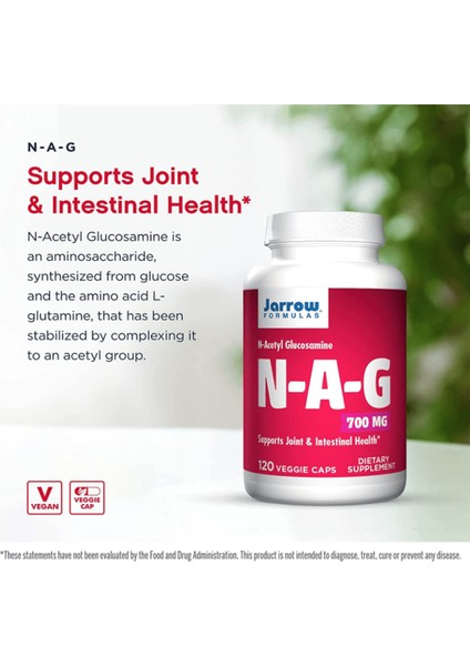 Jarrow Formulas N-A-G 700 Mg - 120 Veggie Caps - N-Acetyl Glucosamine - Versatile Form Of Glucosamine - Supports Joint & Intestinal Health.