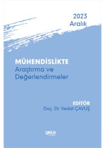 Mühendislikte Araştırma ve Değerlendirmeler - Aralık 2023