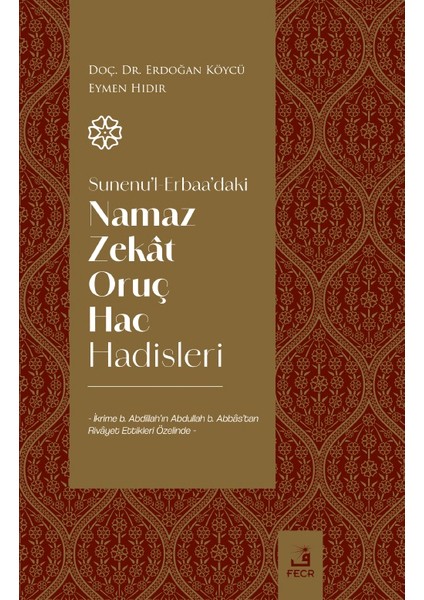 Sunenu'l-Erbaa'daki Namaz Zekat Oruç Hac Hadisleri