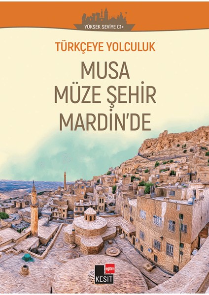 Türkçeye Yolculuk Musa Müze Şehir Mardin'de - Yakup Türkdil