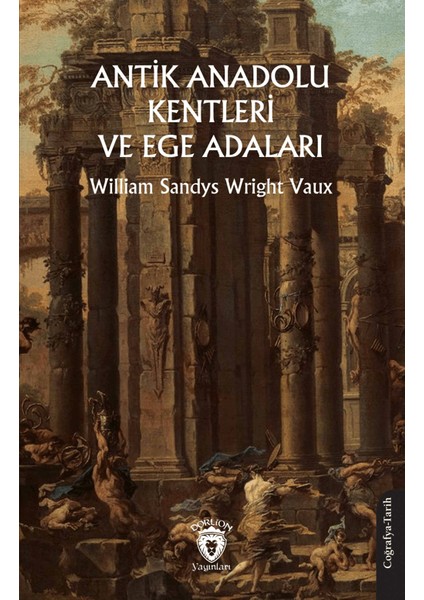 Antik Anadolu Kentleri ve Ege Adaları - William Sandys