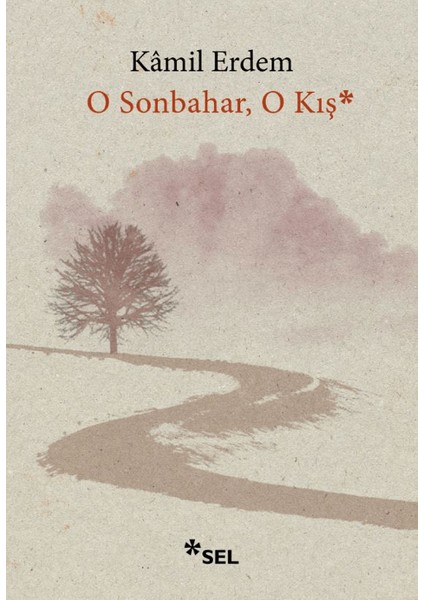 O Sonbahar, O Kış - Kâmil Erdem