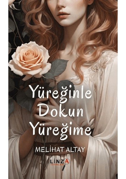 Yüreğinle Dokun Yüreğime - Melihat Altay