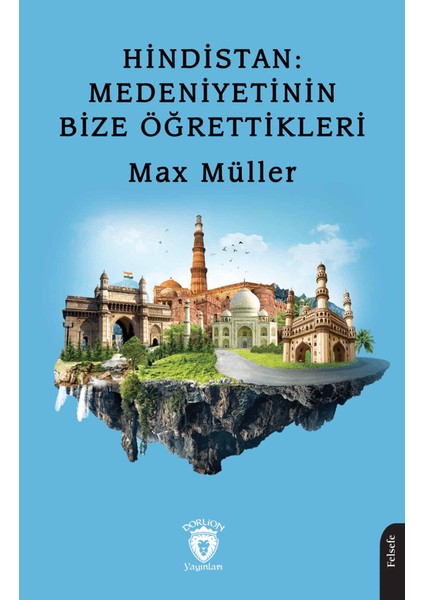 Hindistan Medeniyetinin Bize Öğrettikleri - Max Müller