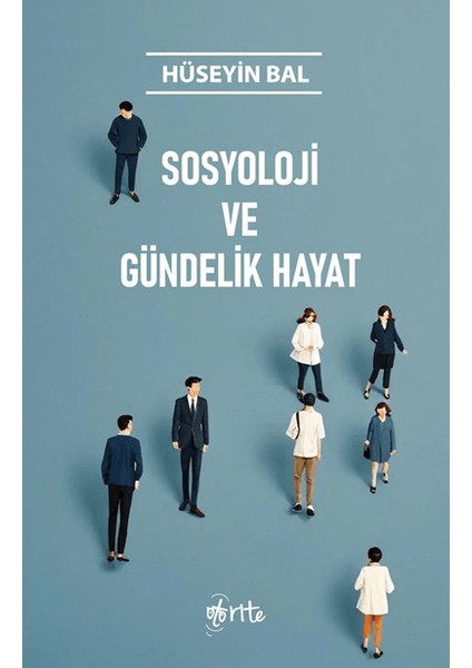 Sosyoloji ve Gündelik Hayat - Hüseyin Bal