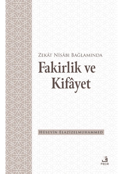 Zekat Nisabı Bağlamında Fakirlik ve Kifayet - Hüseyin Elazizelmuhammed
