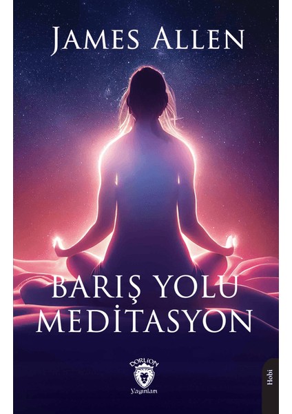 Barış Yolu Meditasyon - James Allen