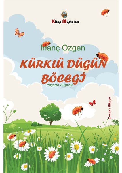 Kürklü Düğün Böceği - Yaşama Alışmak (Renkli Çocuk Kitabı - Kuşe)