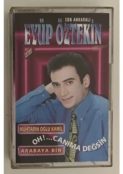 Eyüp Öztekin Oh Canma Değsin Kaset (Orjnal Dönem Baskı Kaset)