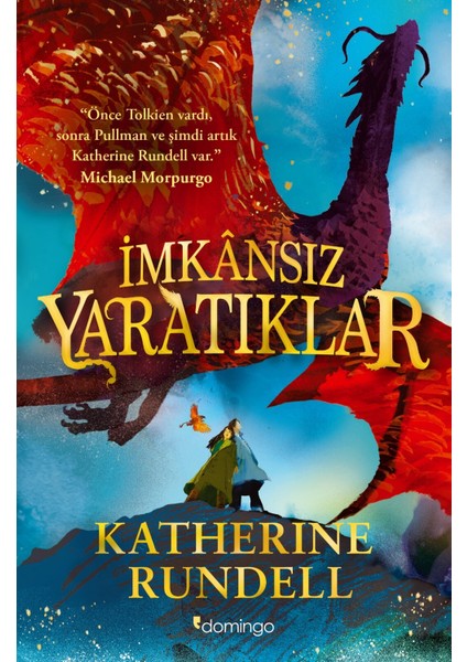 İmkânsız Yaratıklar - Katherine Rundell