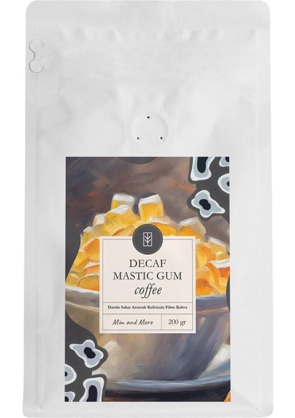 Mim And More Decaf Mastic Gum Coffee Kafeinsiz Damla Sakızı Aromalı Çekirdek Kahve 200 gr