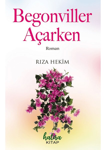 Begonviller Açarken - Rıza Hekim