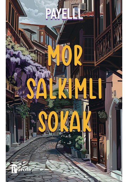 Mor Salkımlı Sokak - Payelll