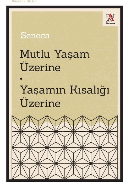 Mutlu Yaşam Üzerine / Yaşamın Kısalığı Üzerine – Seneca