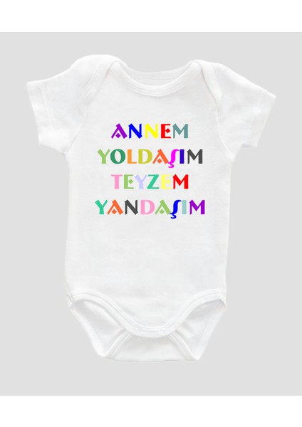 Kısa Kollu Unisex Bebek Beyaz Annem Yoldaşım Teyzem Yandaşım Baskılı Body Zıbın ZBN003